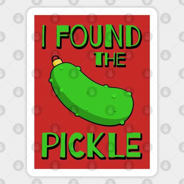 I Found the Pickle Christmas Pickle Tradition Magnet by Huhnerdieb Apparel